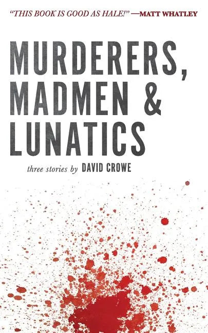 Murderers, Madmen & Lunatics - Paperback
