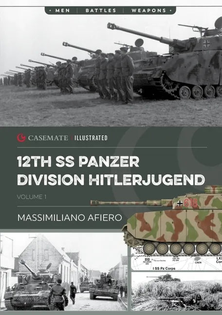 12th SS Panzer Division Hitlerjugend: Volume 1 - From Formation to the Battle of Caen - Paperback