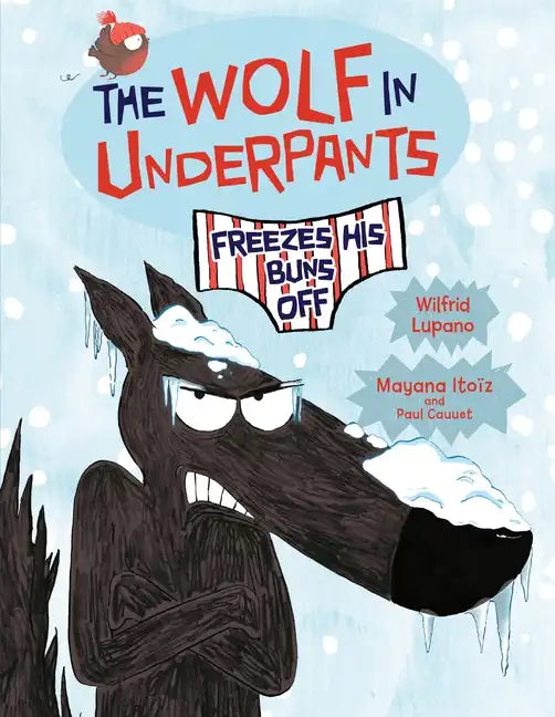 The Wolf in Underpants Freezes His Buns Off - Paperback