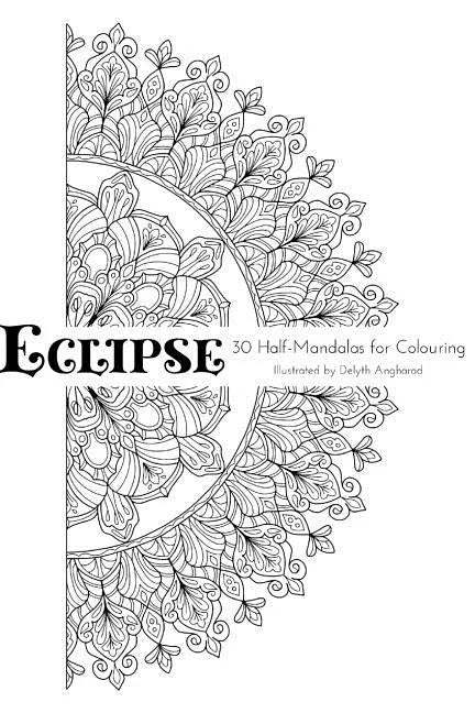 Eclipse: 30 Half-Mandalas For Colouring - Paperback