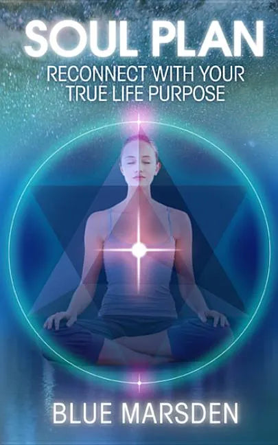 Soul Plan: Reconnect with Your True Life Purpose - Paperback