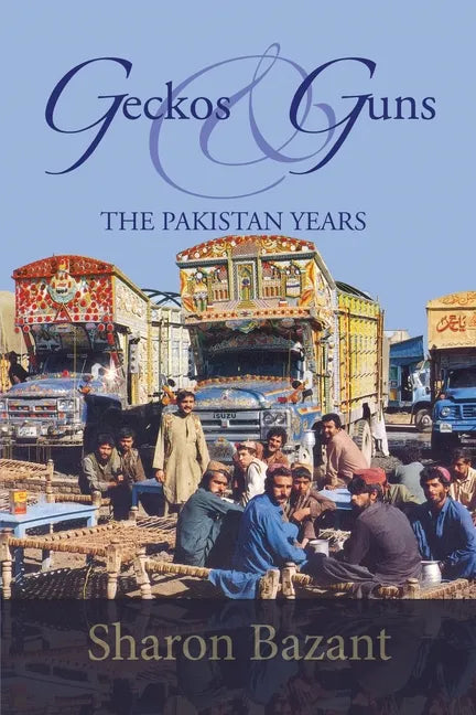 Geckos & Guns: The Pakistan Years - Paperback