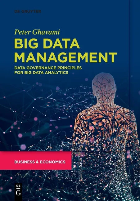 Big Data Management: Data Governance Principles for Big Data Analytics - Paperback