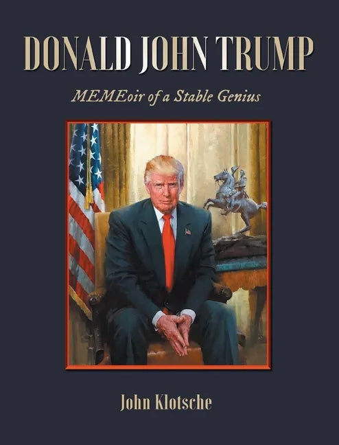 Donald John Trump: MEMEoir of a Stable Genius - Hardcover