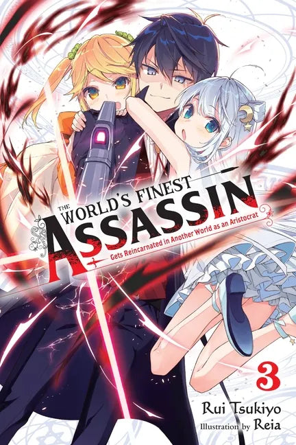 The World's Finest Assassin Gets Reincarnated in Another World as an Aristocrat, Vol. 3 (Light Novel): Volume 3 - Paperback