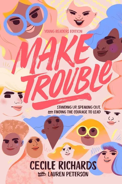 Make Trouble Young Readers Edition: Standing Up, Speaking Out, and Finding the Courage to Lead - Paperback