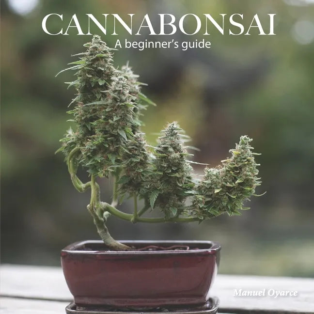 Cannabonsai: A Beginners Guide - Paperback