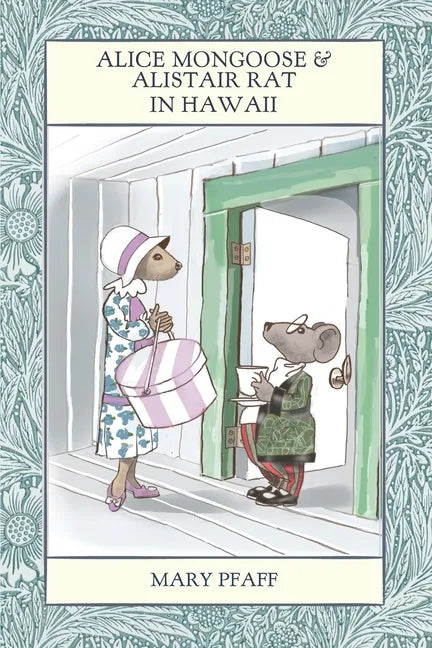 Alice Mongoose and Alistair Rat in Hawaii: The Classic Children's Picture Book by Mary Pfaff, The Beatrix Potter of Hawaii. - Paperback