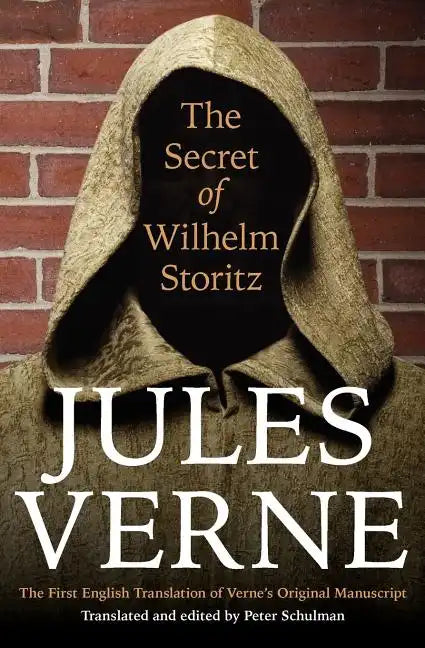 The Secret of Wilhelm Storitz: The First English Translation of Verne's Original Manuscript - Paperback