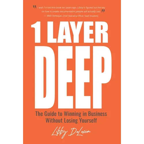 1 Layer Deep: The Guide to Winning in Business Without Losing Yourself - Hardcover