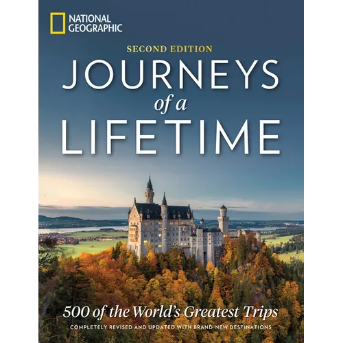 Journeys of a Lifetime, Second Edition: 500 of the World&