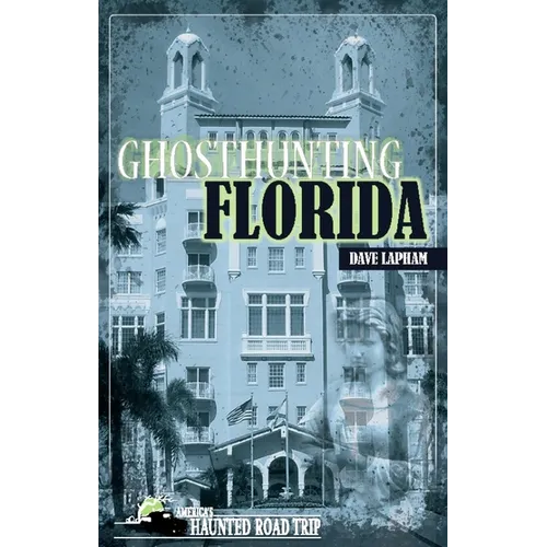 Ghosthunting Florida - Hardcover