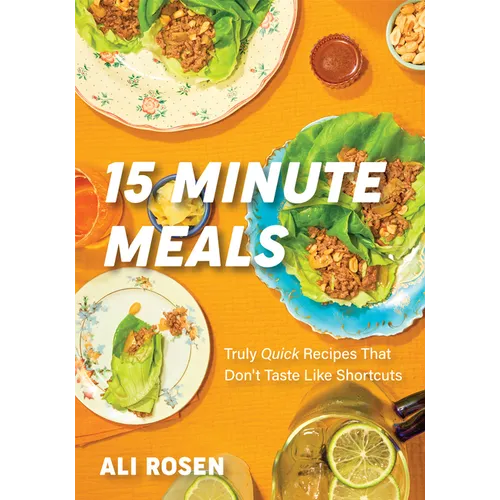 15 Minute Meals: Truly Quick Recipes That Don&