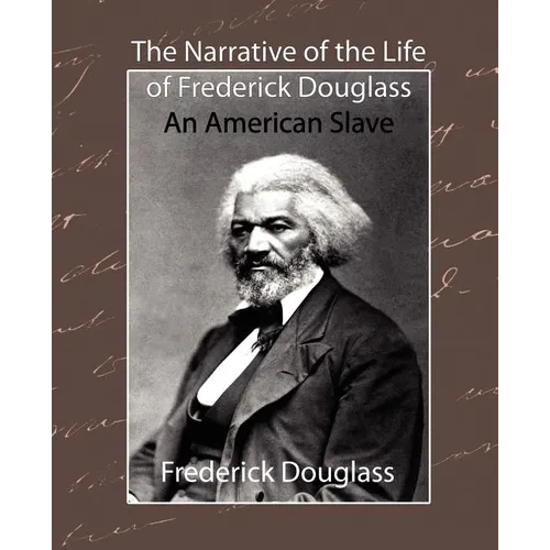 The Narrative of the Life of Frederick Douglass - An American Slave - Paperback