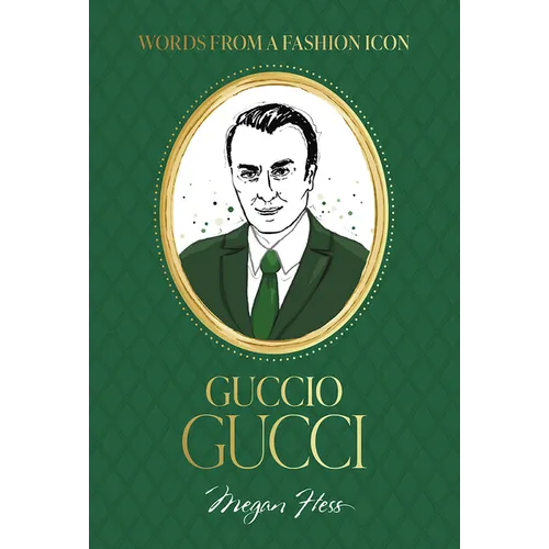 Words from a Fashion Icon: Guccio Gucci - Hardcover