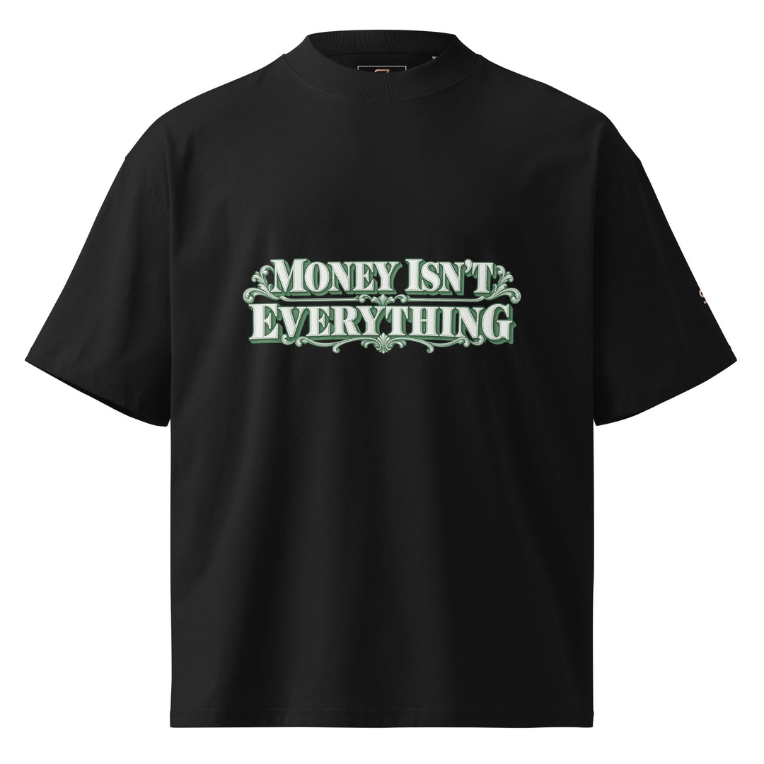  MONEY ISN’T EVERYTHING Graphic T-Shirt | S7