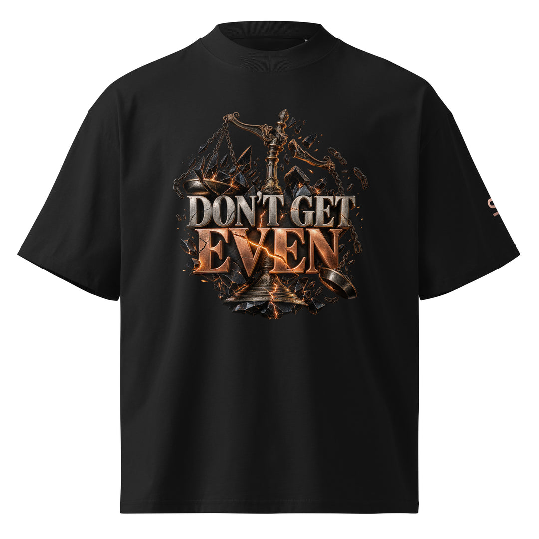 DON’T GET EVEN—GET BETTER Transformation T-Shirt | S7 displayed front view on black shirt, featuring bold lettering and design.
