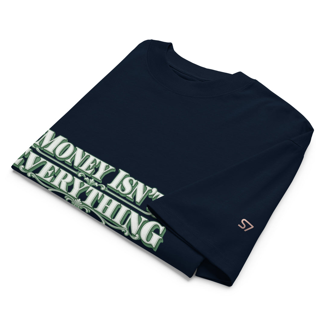 MONEY ISN’T EVERYTHING Graphic T-Shirt | S7