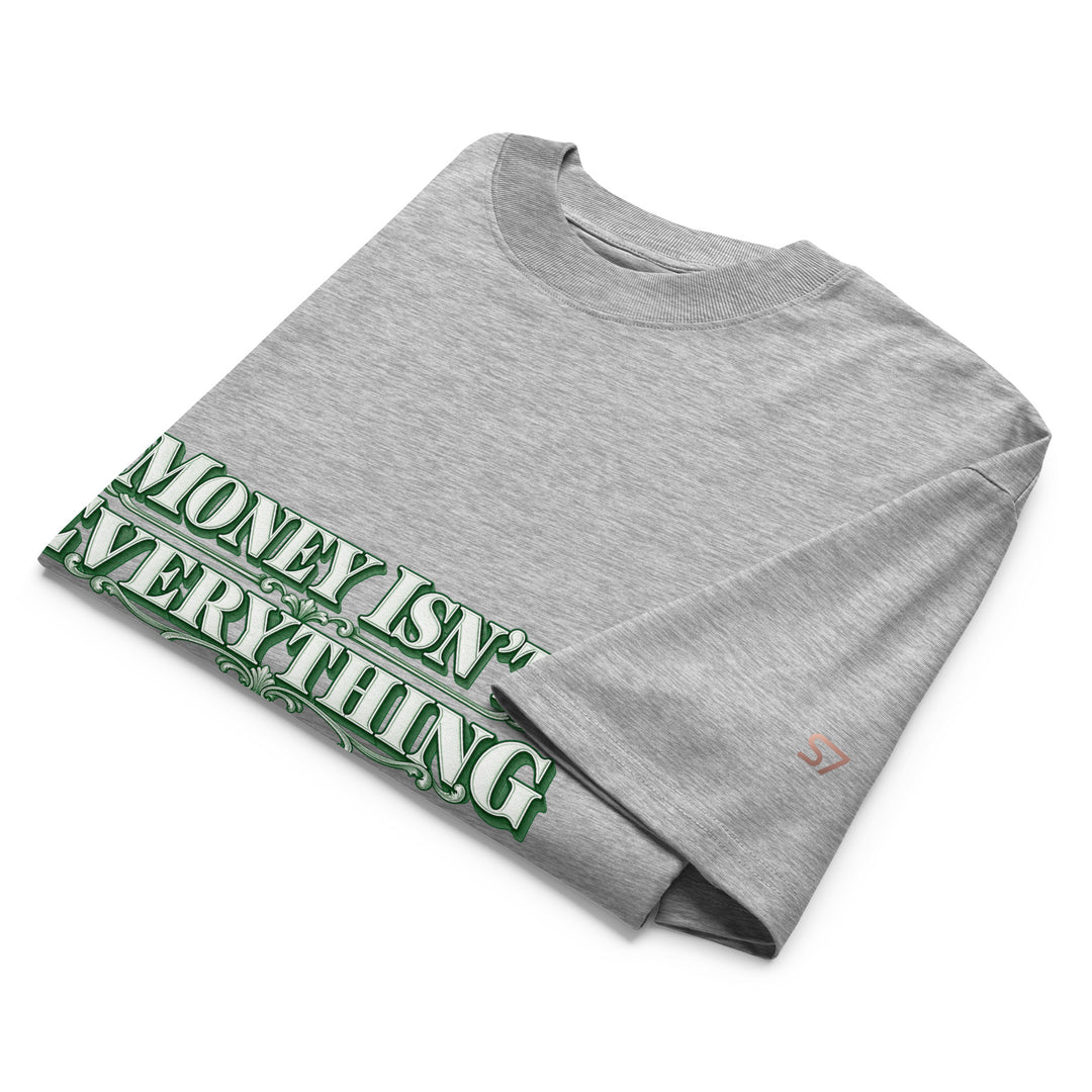 MONEY ISN’T EVERYTHING Graphic T-Shirt | S7 table