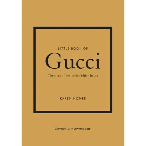 Little Book of Gucci: The Story of the Iconic Fashion House - Hardcover