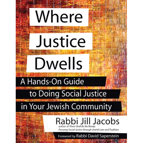 Where Justice Dwells: A Hands-On Guide to Doing Social Justice in Your Jewish Community - Paperback