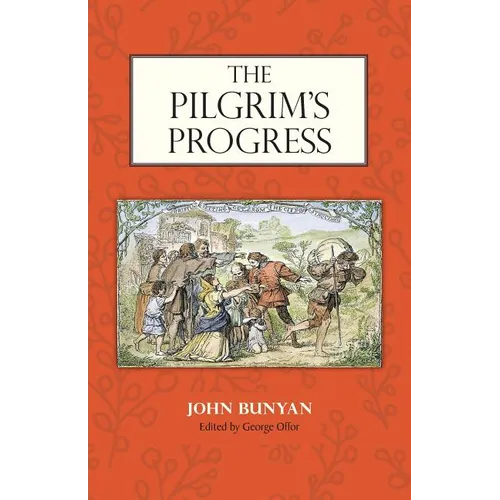 The Pilgrim's Progress: Edited by George Offor with Marginal Notes by Bunyan - Paperback