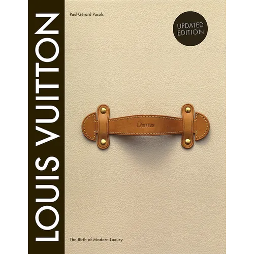 Louis Vuitton: The Birth of Modern Luxury Updated Edition - Hardcover