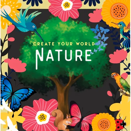Nature: Create Your World - Paperback