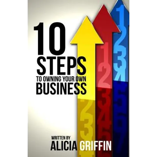 10 Steps to Owning Your Own Business - Paperback