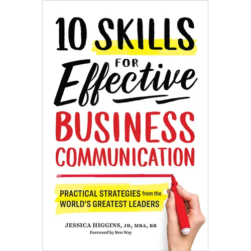 10 Skills for Effective Business Communication: Practical Strategies from the World&
